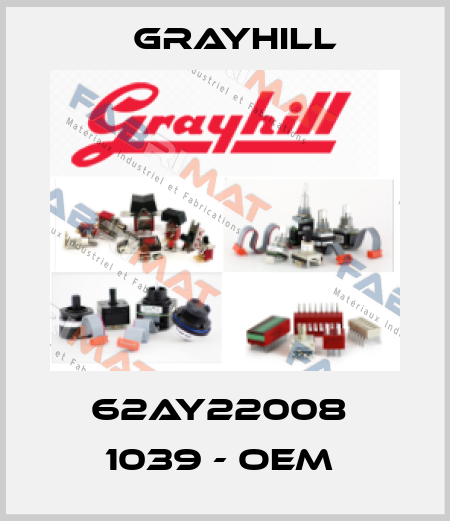62AY22008  1039 - OEM  Grayhill