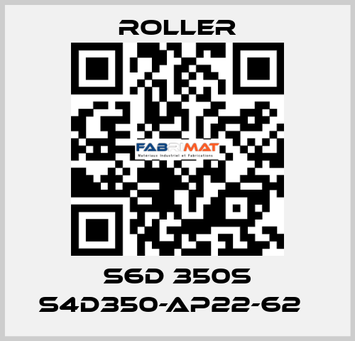 S6D 350S S4D350-AP22-62   Roller
