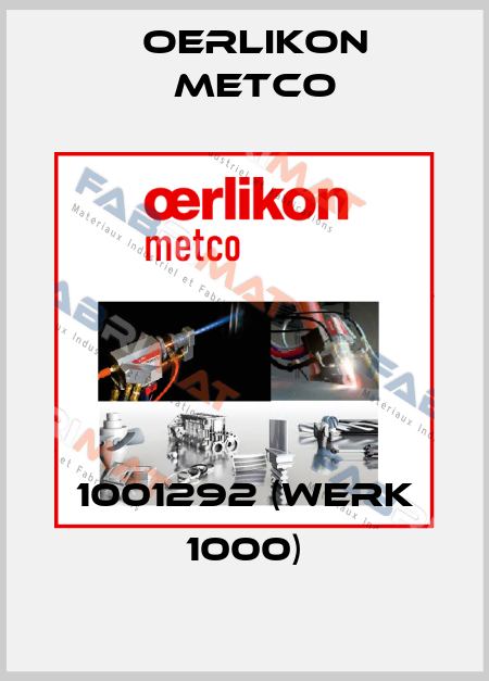1001292 (Werk 1000) Oerlikon Metco