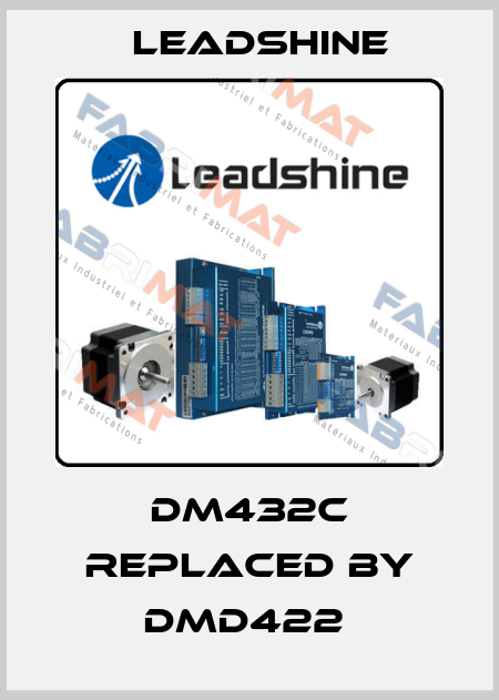 DM432C REPLACED BY DMD422  Leadshine