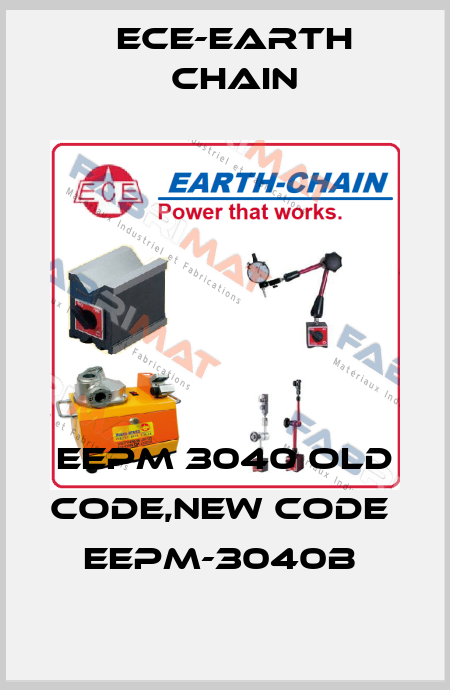 EEPM 3040 old code,new code  EEPM-3040B  ECE-Earth Chain
