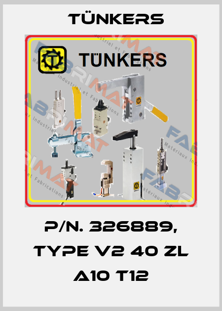 P/n. 326889, Type V2 40 ZL A10 T12 Tünkers