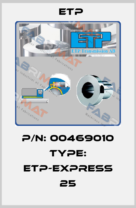 P/N: 00469010 Type: ETP-EXPRESS 25 Etp