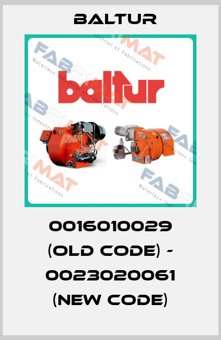 0016010029 (old code) - 0023020061 (new code) Baltur