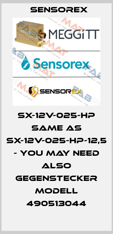 SX-12V-025-HP same as SX-12V-025-HP-12,5 - you may need also Gegenstecker Modell 490513044 Sensorex