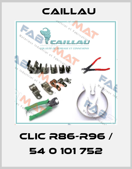 CLIC R86-R96 / 54 0 101 752 Caillau