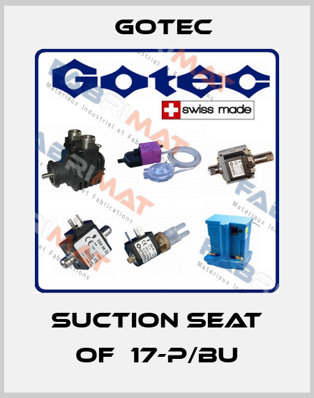 suction seat of  17-P/BU Gotec