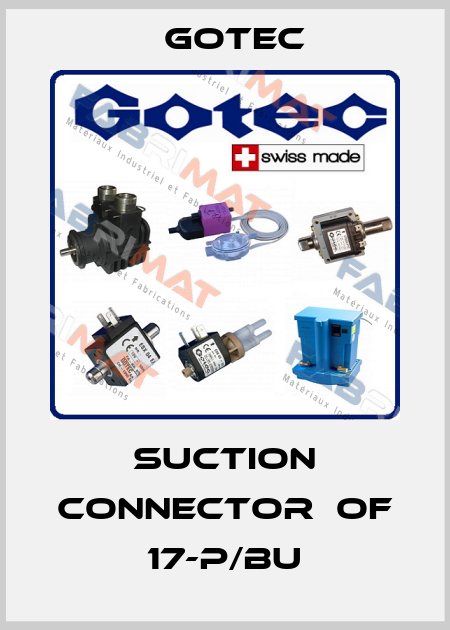 suction connector  of 17-P/BU Gotec