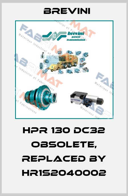 HPR 130 DC32 obsolete, replaced by HR1S2040002 Brevini