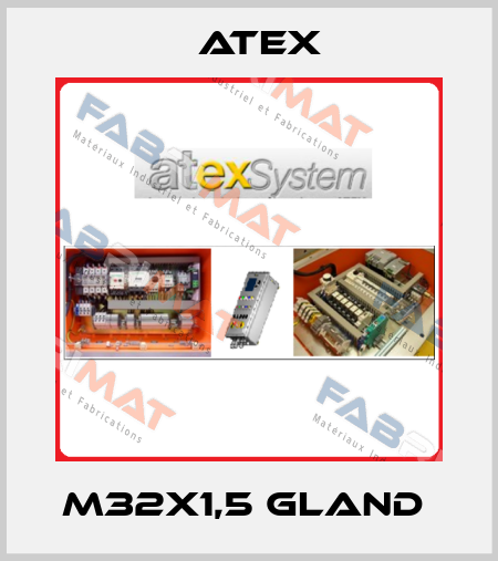 M32X1,5 GLAND  Atex