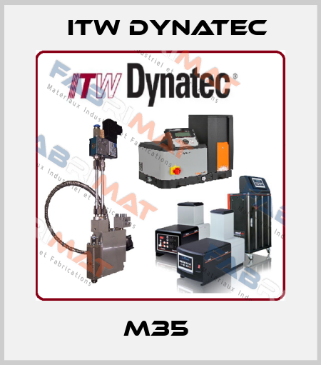 M35  ITW Dynatec