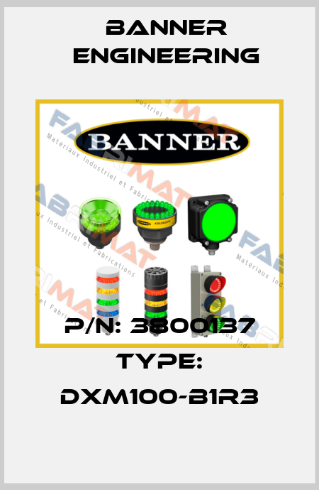 P/N: 3800137 Type: DXM100-B1R3 Banner Engineering