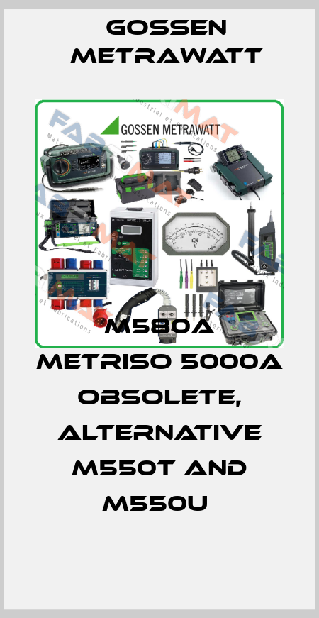 M580A Metriso 5000A obsolete, alternative M550T and M550U  Gossen Metrawatt