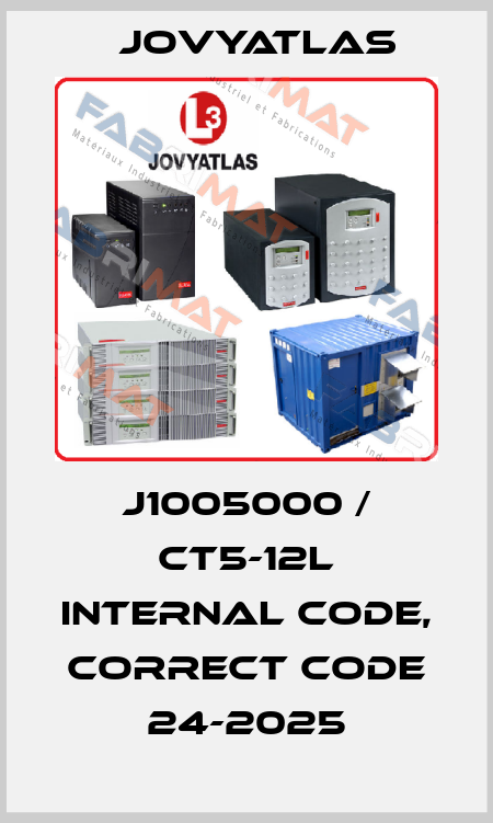 J1005000 / CT5-12L internal code, correct code 24-2025 JOVYATLAS