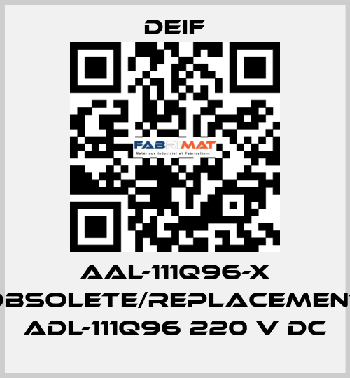 AAL-111Q96-X obsolete/replacement ADL-111Q96 220 V DC Deif