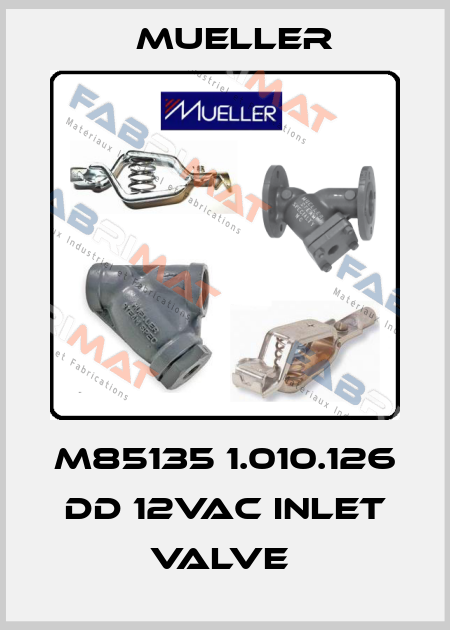 M85135 1.010.126 DD 12VAC INLET VALVE  Mueller