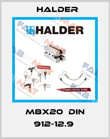 M8X20  DIN 912-12.9  Halder