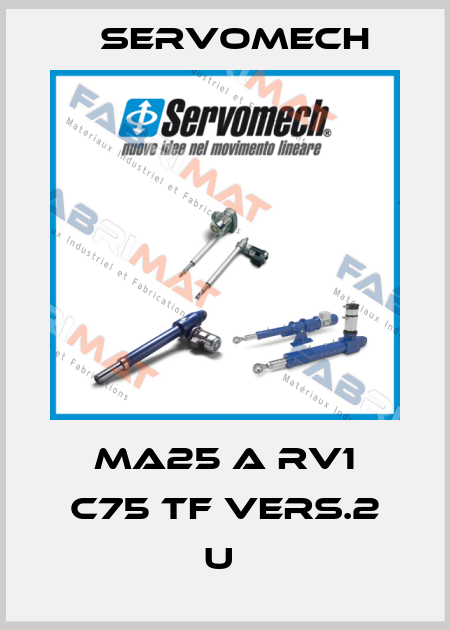 MA25 A RV1 C75 TF VERS.2 U  Servomech