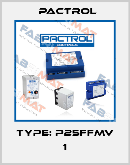 Type: P25FFMV 1 Pactrol