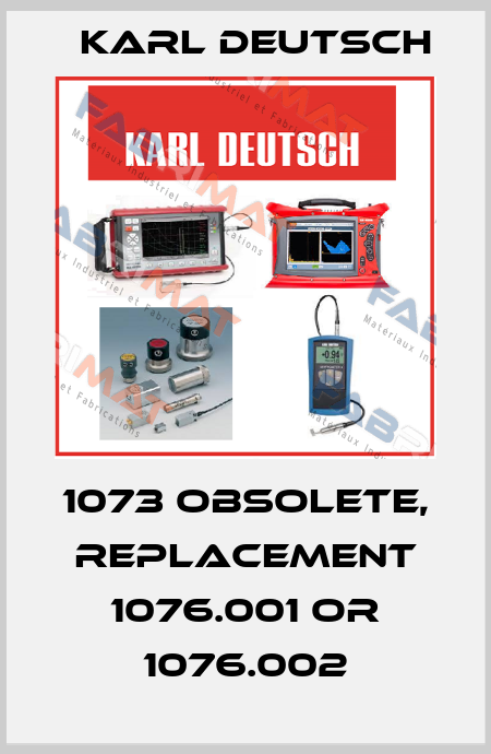 1073 obsolete, replacement 1076.001 or 1076.002 Karl Deutsch