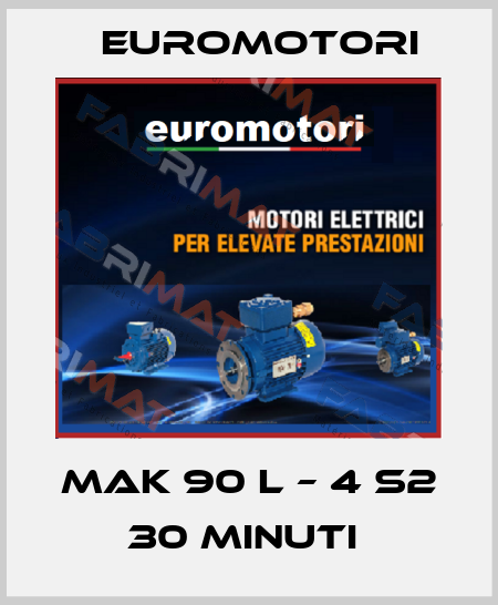 MAK 90 L – 4 S2 30 MINUTI  Euromotori