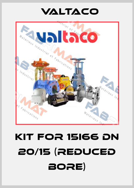 Kit for 15i66 DN 20/15 (Reduced Bore) Valtaco