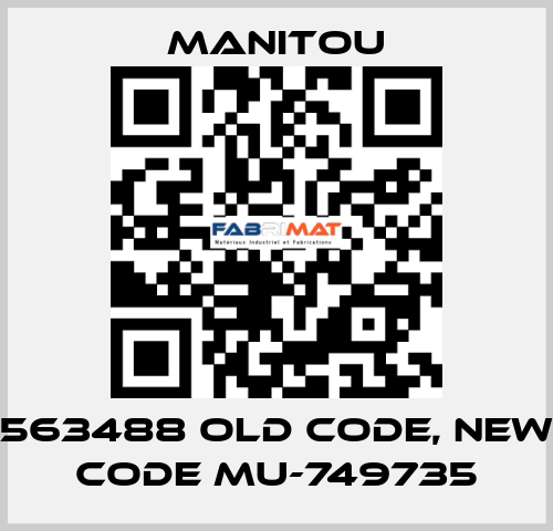 563488 old code, new code MU-749735 Manitou
