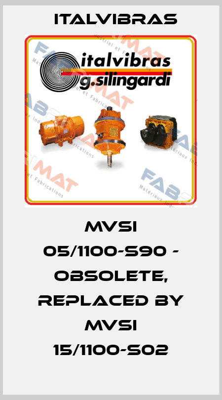 MVSI 05/1100-S90 - obsolete, replaced by MVSI 15/1100-S02 Italvibras