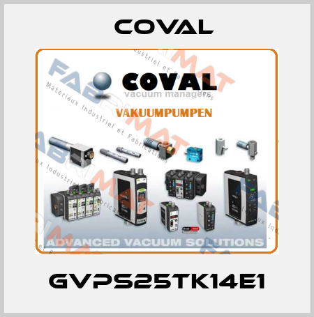 GVPS25TK14E1 Coval