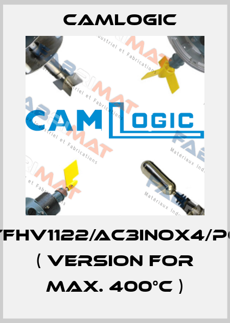 PFG05ATFHV1122/AC3INOX4/P05AT500  ( version for max. 400°C ) Camlogic