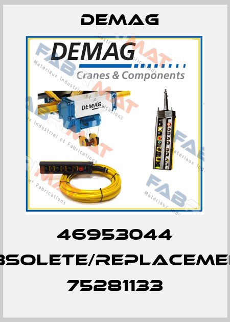 46953044 obsolete/replacement 75281133 Demag