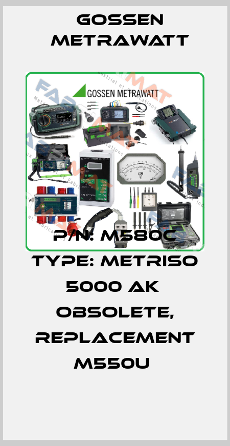 P/N: M580C Type: METRISO 5000 AK  obsolete, replacement M550U  Gossen Metrawatt