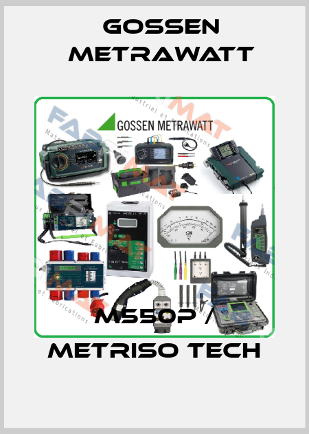 M550P / METRISO TECH Gossen Metrawatt