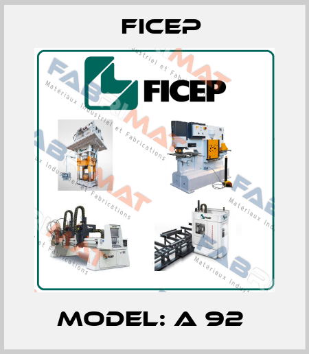 Model: A 92  Ficep