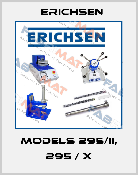 MODELS 295/II, 295 / X Erichsen