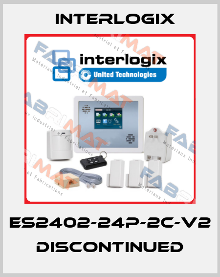 ES2402-24P-2C-V2 discontinued Interlogix