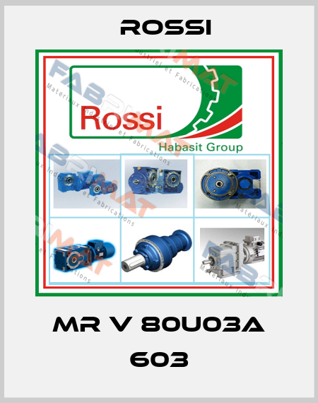 MR V 80U03A 603 Rossi