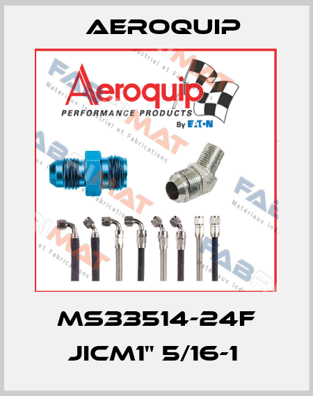 MS33514-24F JICM1" 5/16-1  Aeroquip