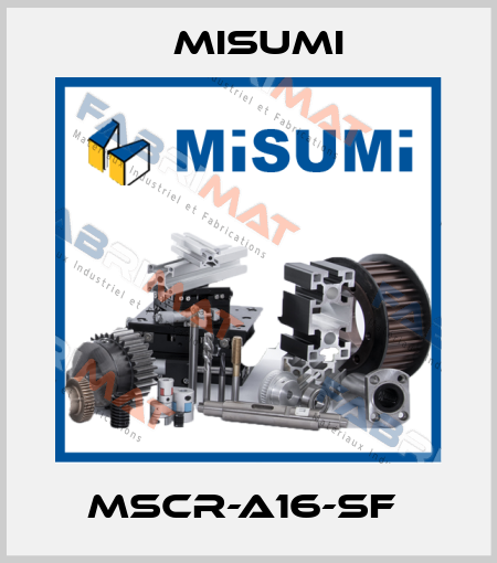 MSCR-A16-SF  Misumi