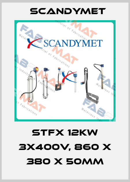 STFX 12kW 3x400V, 860 x 380 x 50mm SCANDYMET