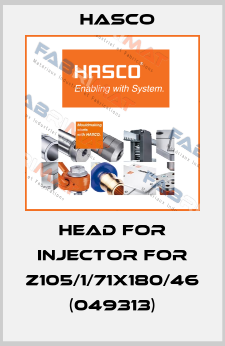 Head for injector for Z105/1/71x180/46 (049313) Hasco