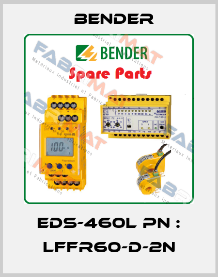 EDS-460L PN : LFFR60-D-2N Bender