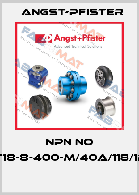 NPN NO VT18-8-400-M/40A/118/128  Angst-Pfister
