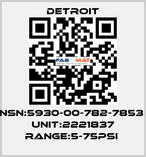 NSN:5930-00-782-7853  UNIT:2221837 RANGE:5-75PSI  Detroit