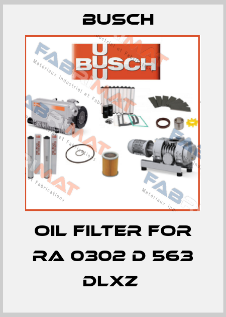 Oil filter for RA 0302 D 563 DLXZ  Busch