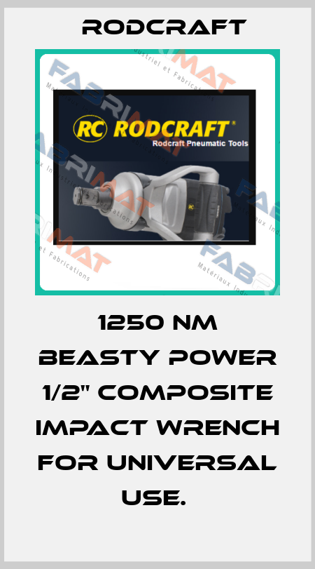 1250 NM BEASTY POWER 1/2" COMPOSITE IMPACT WRENCH FOR UNIVERSAL USE.  Rodcraft
