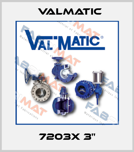 7203X 3" Valmatic