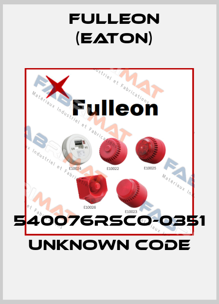 540076RSCO-0351 unknown code Fulleon (Eaton)