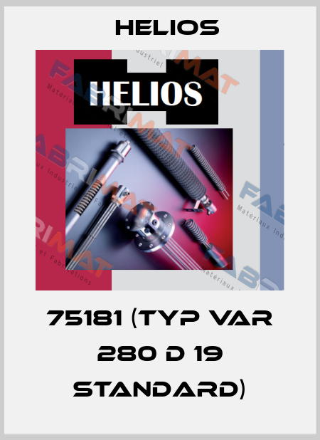 75181 (typ VAR 280 D 19 STANDARD) Helios