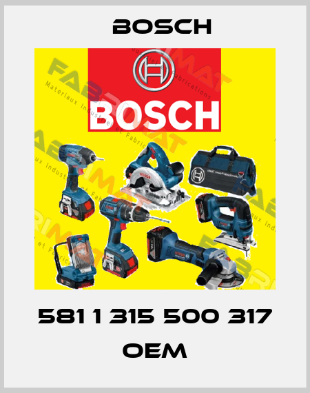 581 1 315 500 317  OEM Bosch